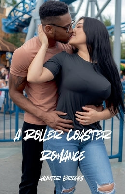 A Roller Coaster Romance by Briggs, Hunter