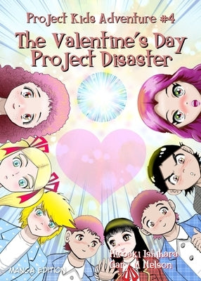 The Valentine's Day Project Disaster: Manga Edition (Right to left) by Nelson, Gary M.