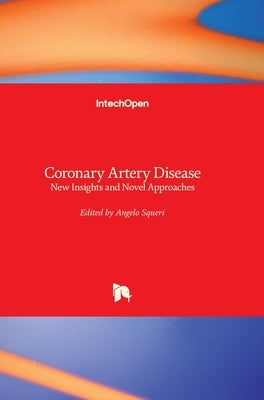 Coronary Artery Disease: New Insights and Novel Approaches by Squeri, Angelo