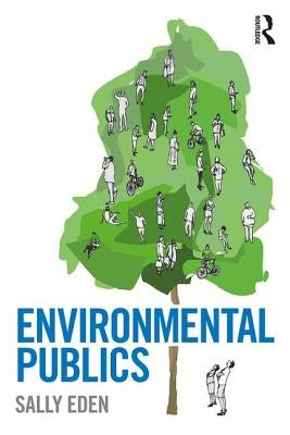 Environmental Publics by Eden, Sally