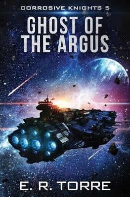 Ghost of the Argus by Torre, E. R.