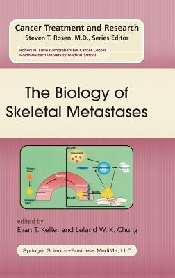 The Biology of Skeletal Metastases by Keller, Evan T.
