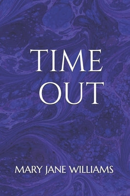 Time Out by Williams, Mary Jane