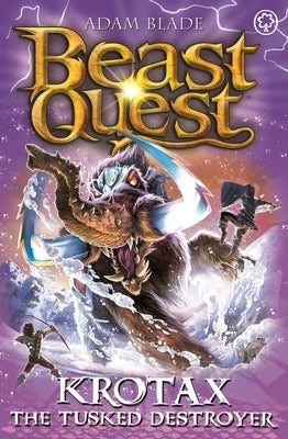 Beast Quest: Krotax the Tusked Destroyer by Blade, Adam