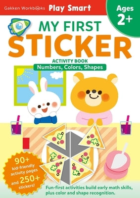 Play Smart My First Sticker Numbers, Colors, Shapes 2+: Preschool Activity Workbook with 250+ Stickers for Children with Small Hands; Ages 2, 3, 4: Bu by Gakken Early Childhood Experts