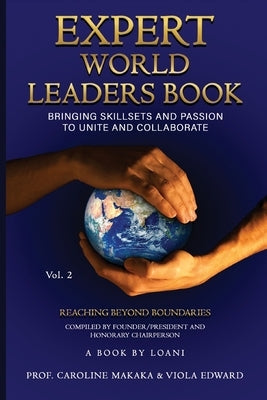 Expert World Leaders: Reaching Beyond Boundaries Vol 2 by Makaka, Prof Caroline