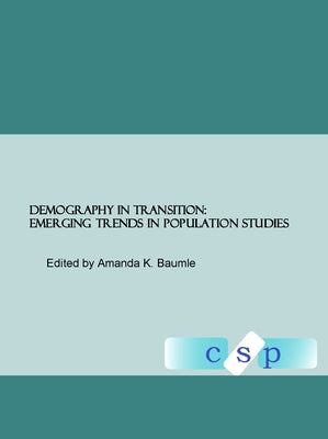 Demography in Transition: Emerging Trends in Population Studies by Baumle, Amanda K.