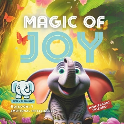 Magic of Joy: (Teach Emotional Intelligence to 3-8 Year Old Montessori Friendly) by Dino, Stori