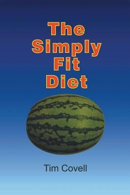The Simply Fit Diet by Covell, Tim