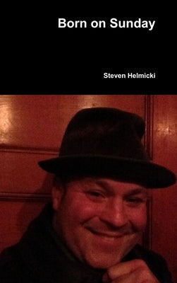 Born on Sunday by Helmicki, Steven