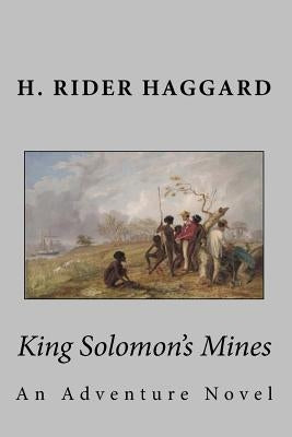 King Solomon's Mines by Haggard, H. Rider