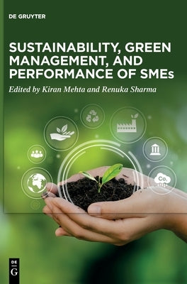 Sustainability, Green Management, and Performance of Smes by Mehta, Kiran