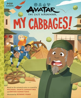 Avatar: The Last Airbender: My Cabbages! by Pang, Bonnie
