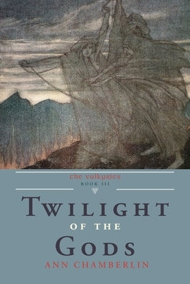 Twilight of the Gods by Chamberlin, Ann