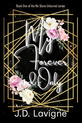 My Forever and Only by LaVigne, J. D.