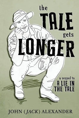 The Tale Gets Longer by Alexander, John (Jack)