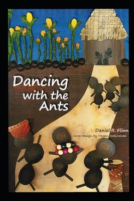 Dancing with the Ants by Flinn, Daniel