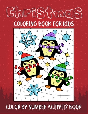 Christmas Coloring Book For Kids Color By Number Activity Book: Color by number books for kids. A perfect creative coloring book for kids helps in imp by Arena, Smart Kids