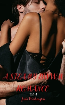 A Steamy BWWM Romance: Volume One by Washington, Jada