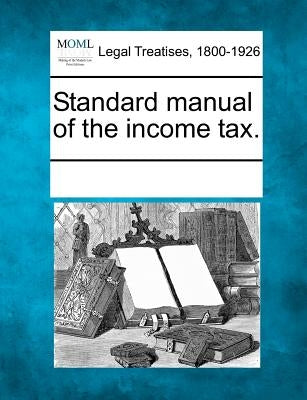 Standard manual of the income tax. by Multiple Contributors
