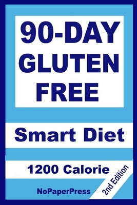 90-Day Gluten Free Smart Diet - 1200 Calorie by Johnson, Gail
