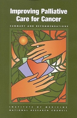 Improving Palliative Care for Cancer: Summary and Recommendations by National Research Council