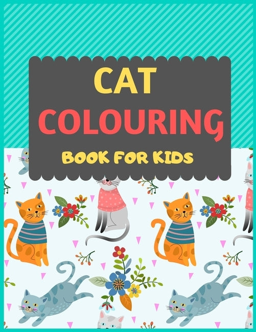 Cat Colouring Book For Kids: Cat coloring book for kids & toddlers -Cat coloring books for preschooler-coloring book for boys, girls, fun activity by Press, Dipas