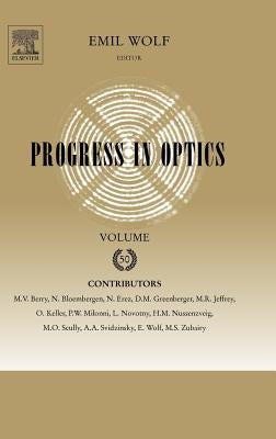 Progress in Optics: Volume 50 by Wolf, Emil