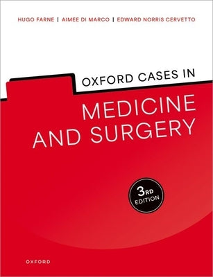 Oxford Cases in Medicine and Surgery by Farne, Hugo