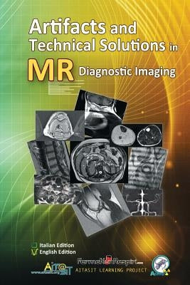 Artifacts and Technical Solutions in MR Diagnostic Imaging by Gerevini, Alan