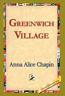 Greenwich Village by Chapin, Anna Alice