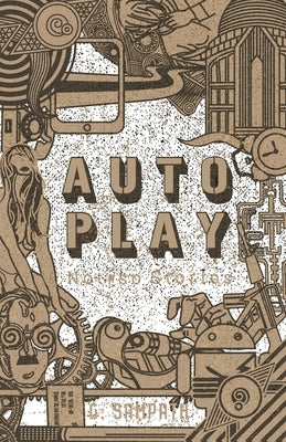 Autoplay: Not-so Stories by Sampath, G.