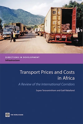 Transport Prices and Costs in Africa: A Review of the Main International Corridors by The World Bank