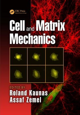 Cell and Matrix Mechanics by Kaunas, Roland