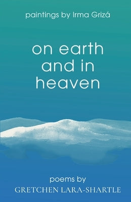 On Earth and In Heaven by Grizá, Irma