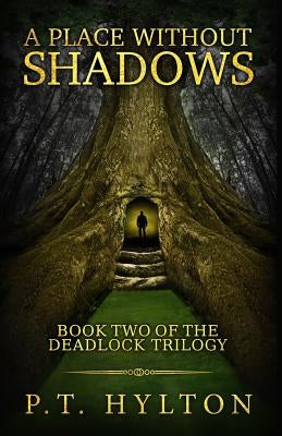 A Place Without Shadows by Hylton, P. T.