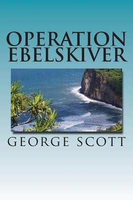Operation Ebelskiver by Scott, George
