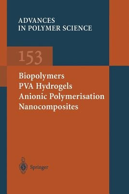 Biopolymers - Pva Hydrogels Anionic Polymerisation Nanocomposites by Chang, J. y.
