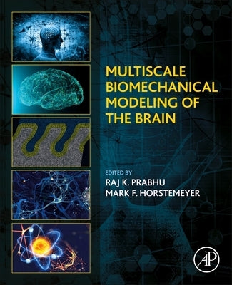 Multiscale Biomechanical Modeling of the Brain by Horstemeyer, Mark F.
