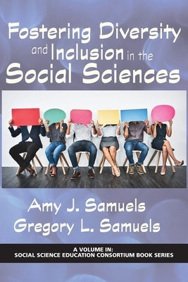 Fostering Diversity and Inclusion in the Social Sciences by Samuels, Amy