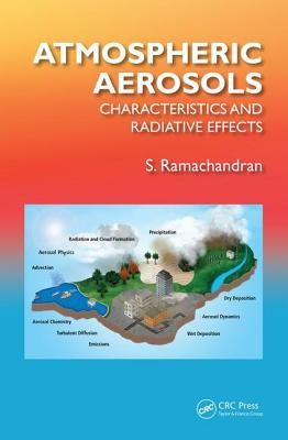Atmospheric Aerosols: Characteristics and Radiative Effects by Ramachandran, S.