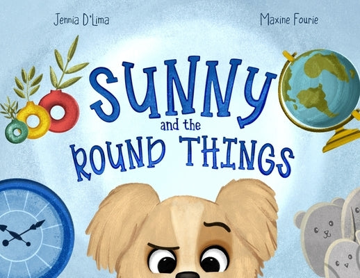 Sunny and the Round Things by D'Lima, Jennia