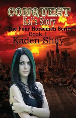 Conquest: Kai's Story by Shay, Kaden