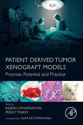 Patient Derived Tumor Xenograft Models: Promise, Potential and Practice by Uthamanthil, Rajesh