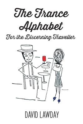 The France Alphabet by Lawday, David