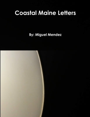 Coastal Maine Letters by Mendez, Miguel