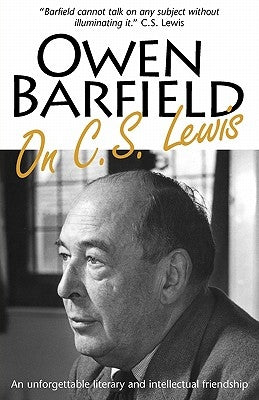 Owen Barfield on C.S. Lewis by Barfield, Owen