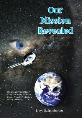 Our Mission Revealed by Spanberger, Lloyd R.