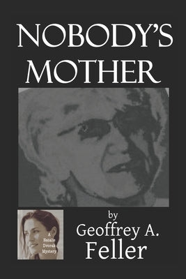 Nobody's Mother by Feller, Geoffrey a.