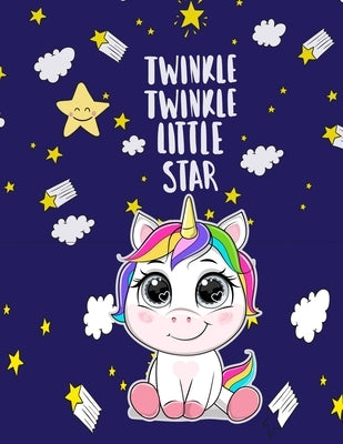 Twinkle, Twinkle, Little Star: Nursery Rhymes Unicorn Book For Little Girls to help them Sleep and Have Sweet Dreams in night. by Co, Malak